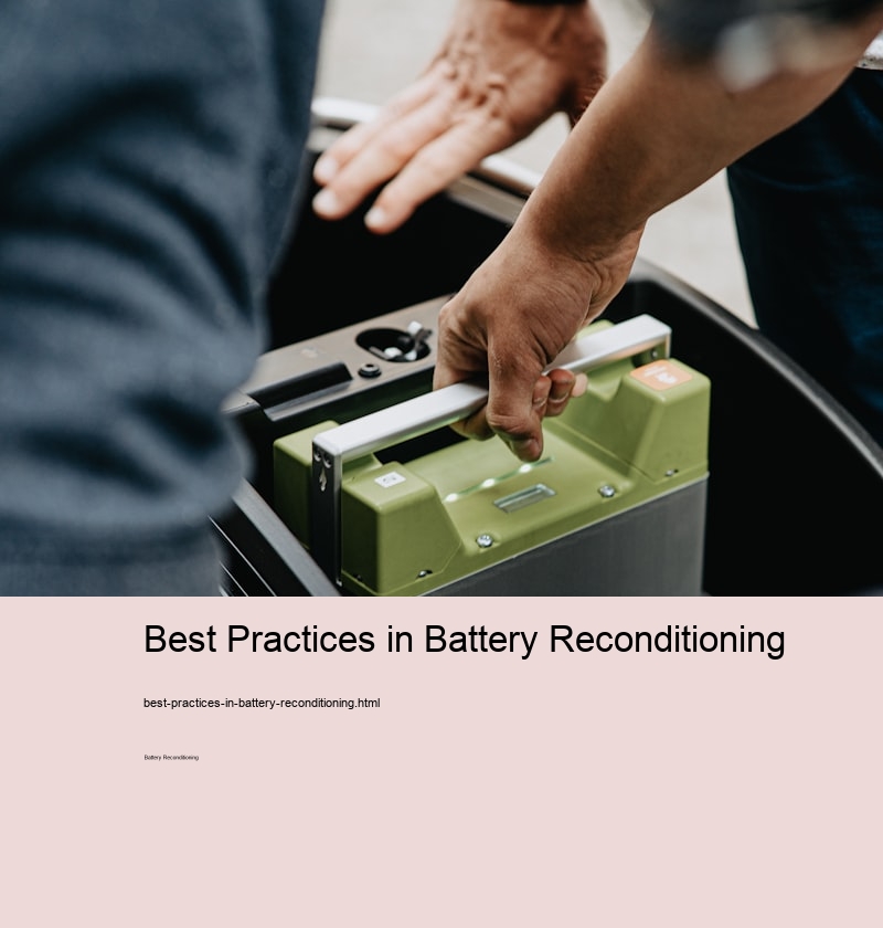 Best Practices in Battery Reconditioning