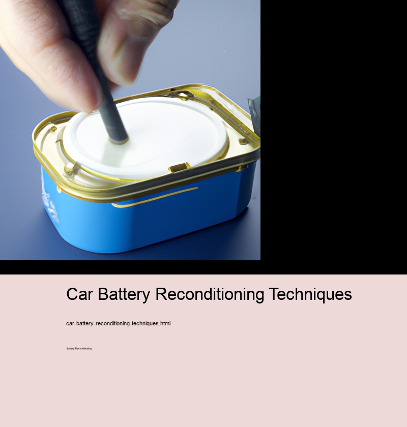 Car Battery Reconditioning Techniques