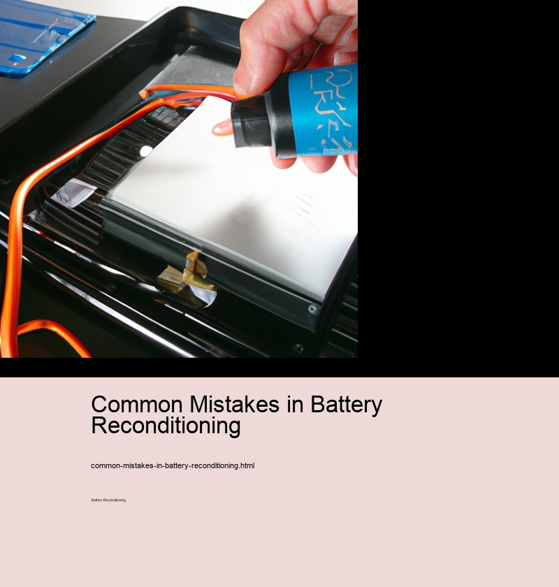 Common Mistakes in Battery Reconditioning